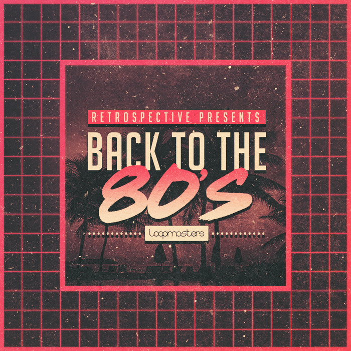 Loopmasters - Back To The 80s samples
