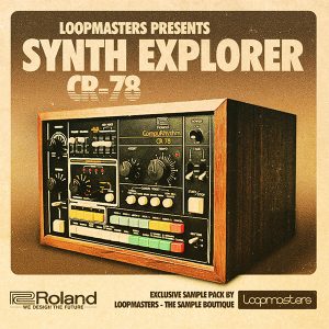 Loopmasters Synth Explorer CR 78 80s drum samples